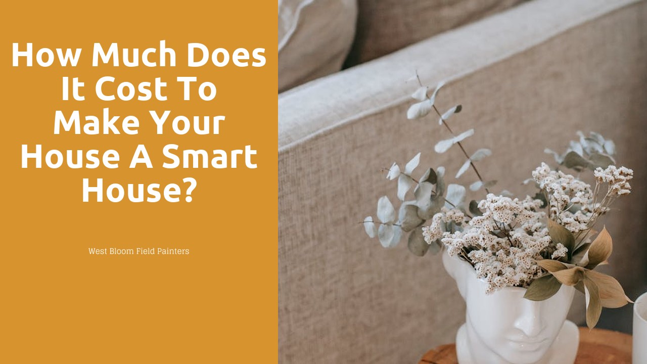 How much does it cost to make your house a smart house?