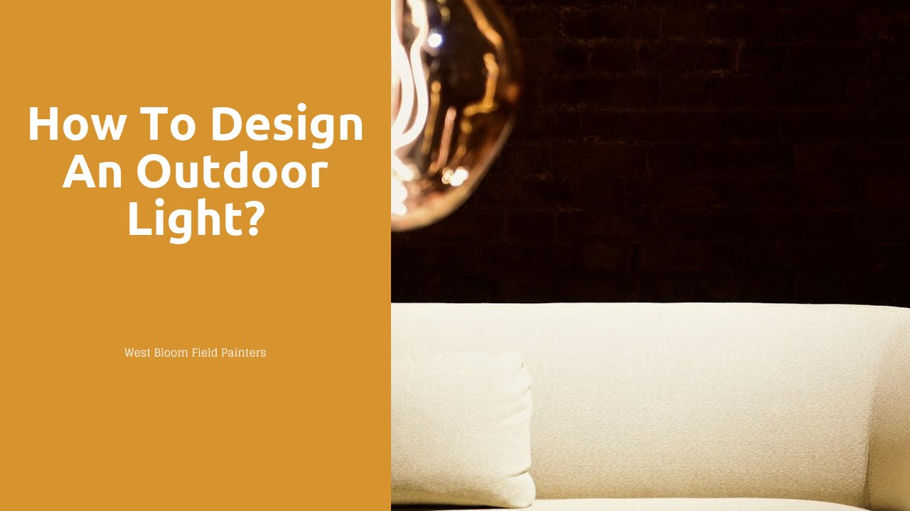 How to design an outdoor light?
